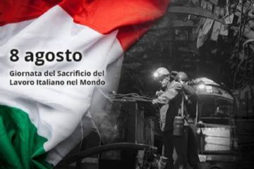 8 agosto 2026 - Giornata del Sacrificio del Lavoro Italiano nel Mondo